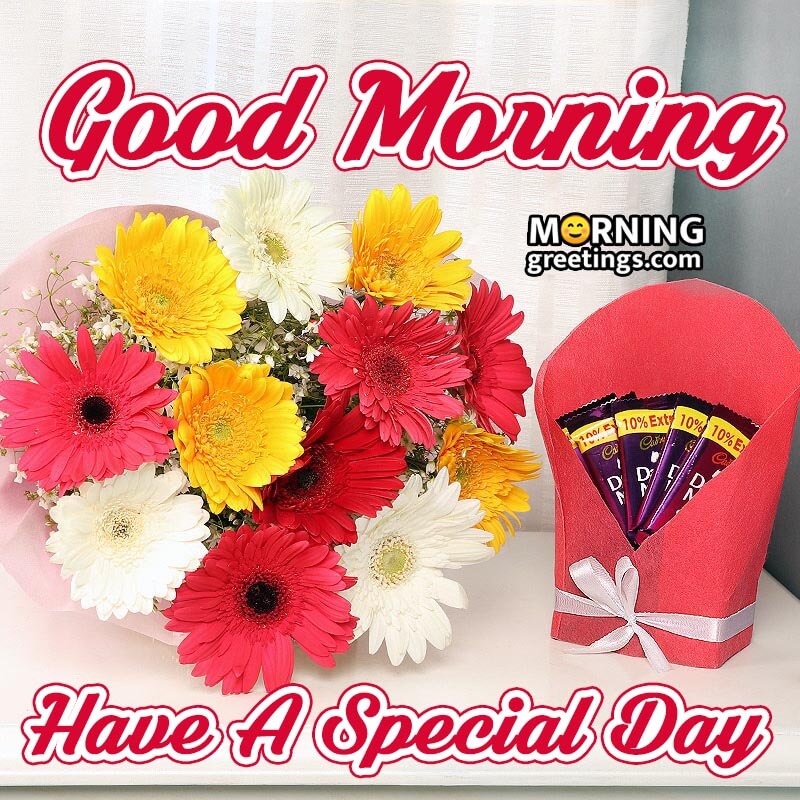 Good Morning Have A Special Day