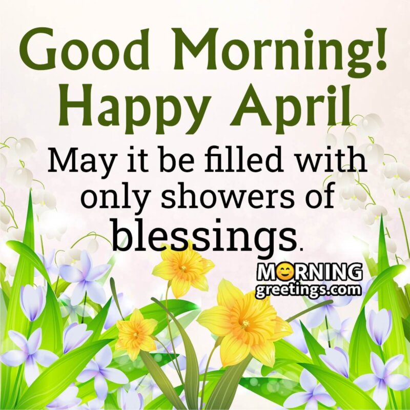 Good Morning! Happy April Blessings