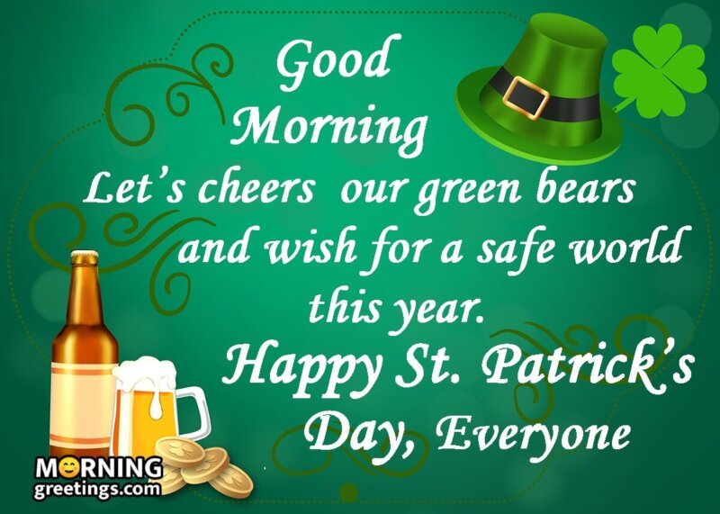 Good Morning Happy St. Patricks Day Everyone