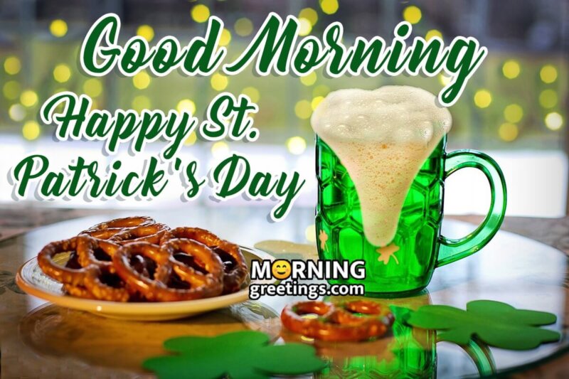 Good Morning Happy St. Patricks Day Feast