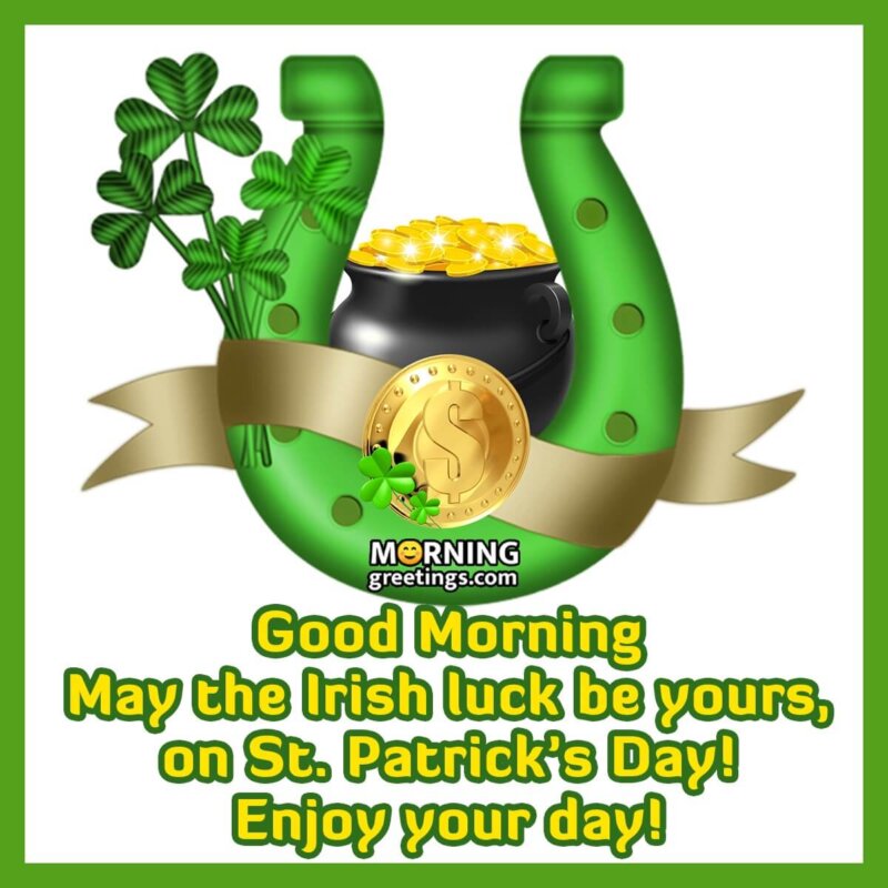 Good Morning Irish Luck Be Yours