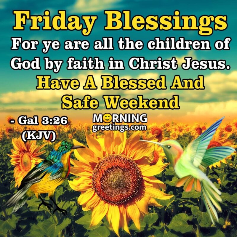 Friday Blessings Have A Safe Weekend