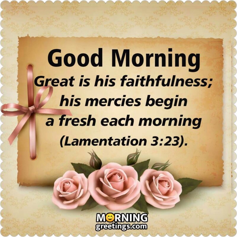 Good Morning Great Is His Faithfulness