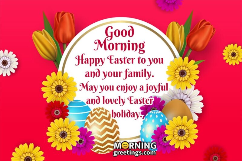 Good Morning Happy Easter Wish For Family Friends