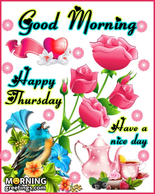 Good Morning Happy Thursday Have A Nice Day