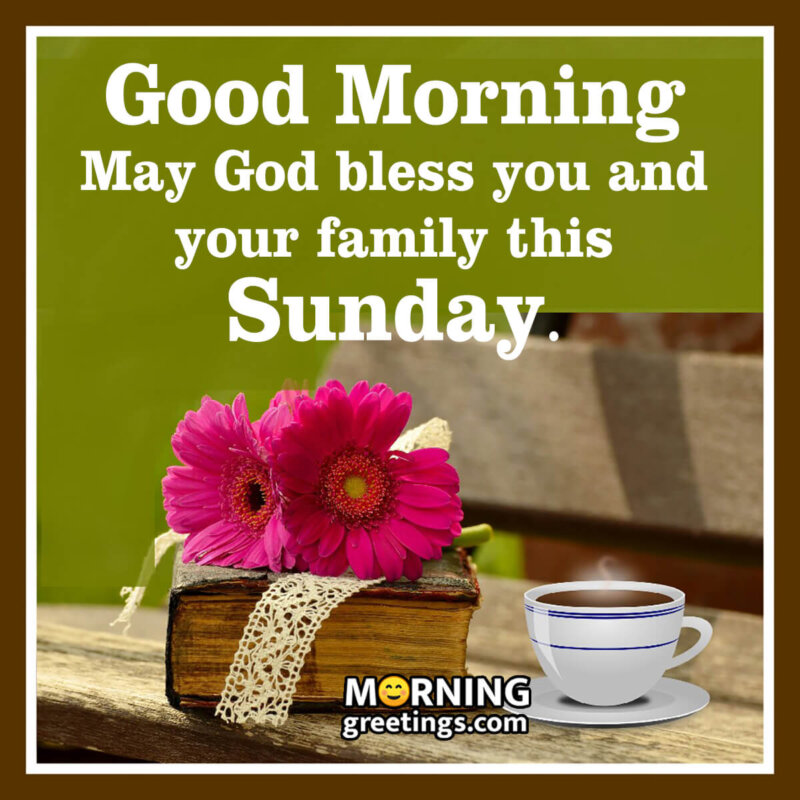 50 BEST SUNDAY BLESSING QUOTES - Morning Greetings – Morning ...