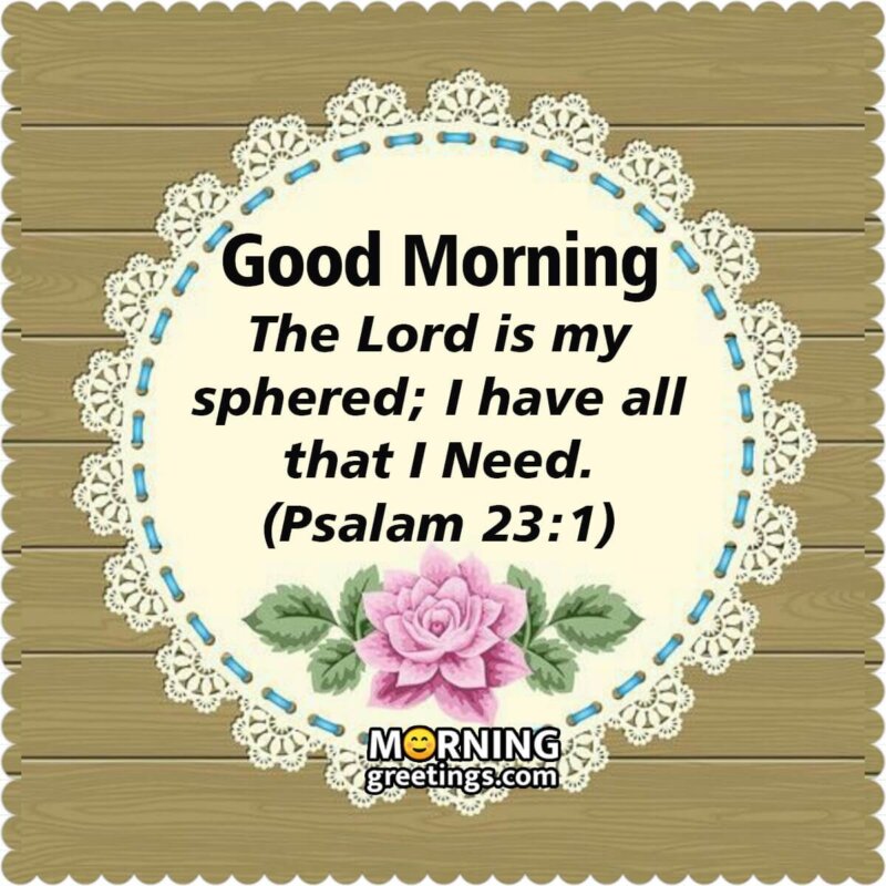 Good Morning The Lord Is My Sphered