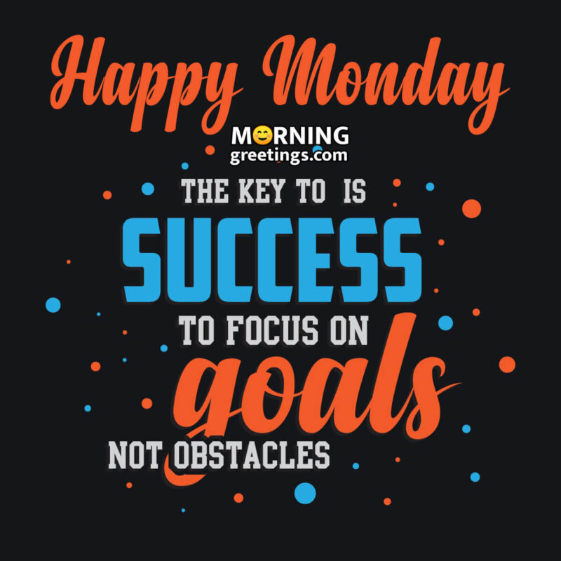 Happy Monday Focus On Goals