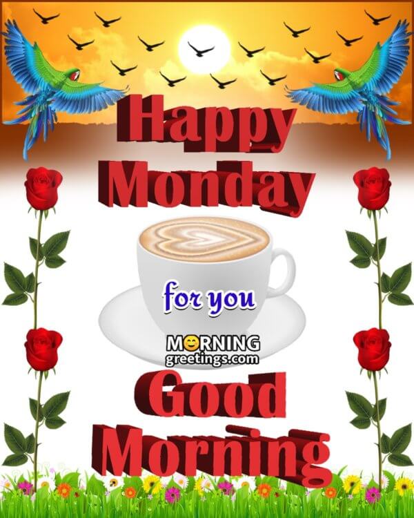 50 Good Morning Happy Monday Images Morning Greetings Morning
