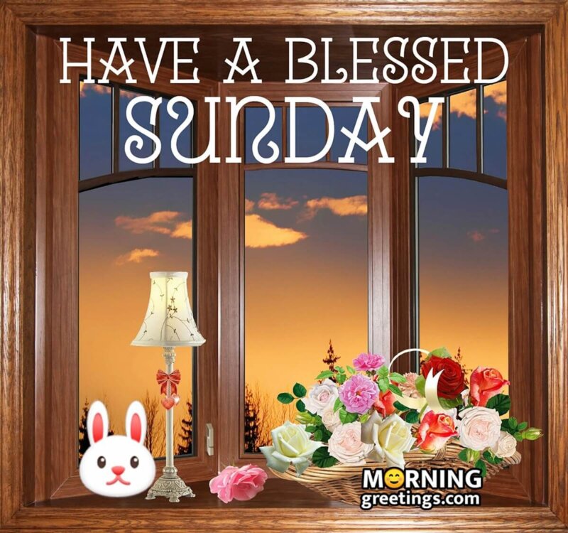 Have A Blessed Sunday