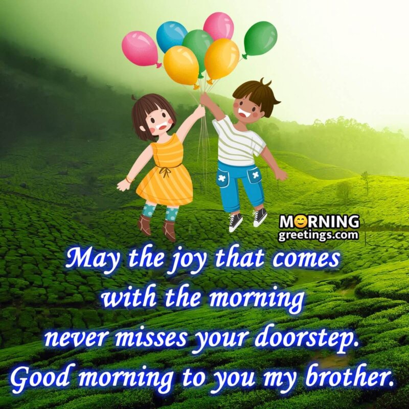 Good Morning To You My Brother