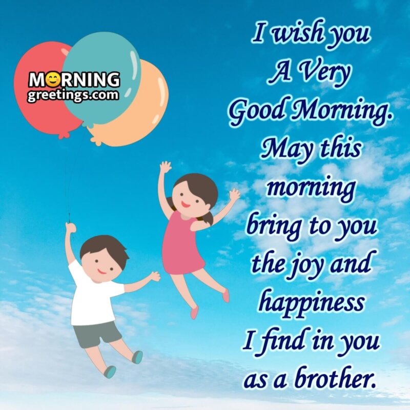 I Wish You A Very Good Morning Brother