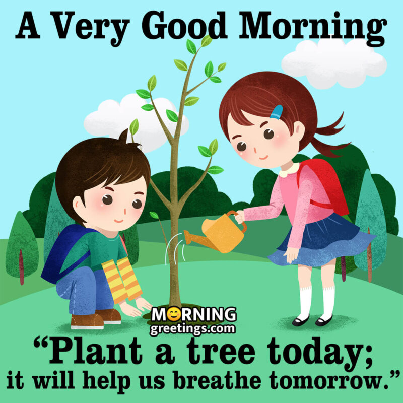 20 Good Morning Plant trees Save Nature Messages Images - Morning ...