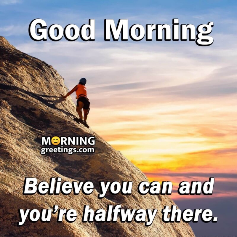 Good Morning Believe You Can