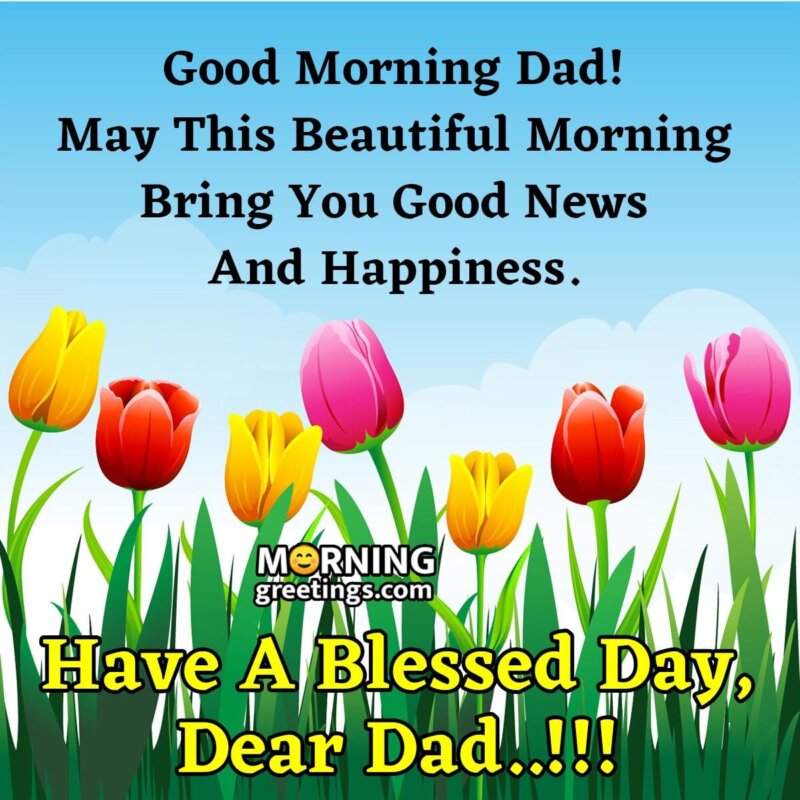 Good Morning Dear Dad!