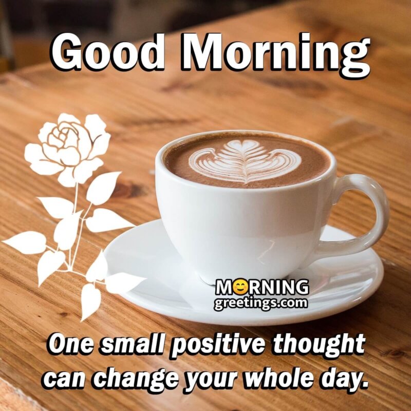 Good Morning One Small Positive Thought