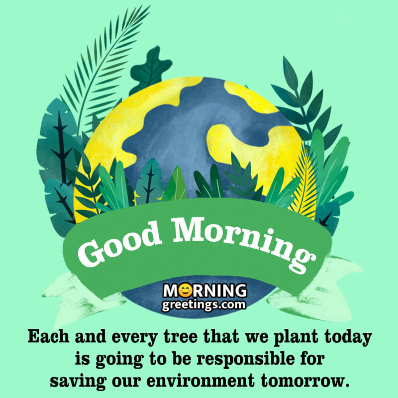 Good Morning Save Environment Quote
