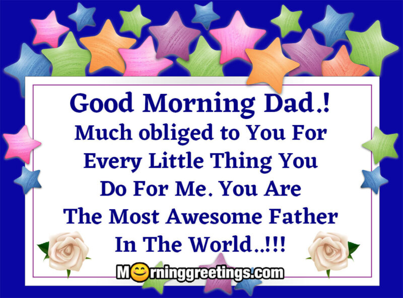 Good Morning To The Most Awesome Father