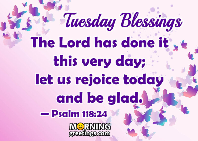 Tuesday Blessing Let Us Rejoice Today And Be Glad