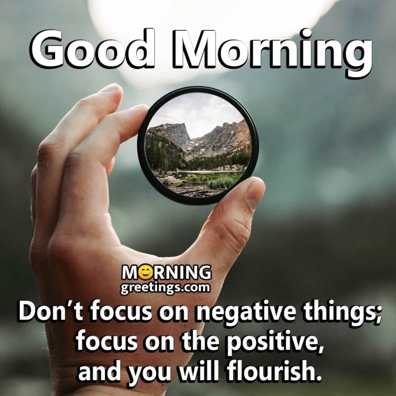 Don’t Focus On Negative Things