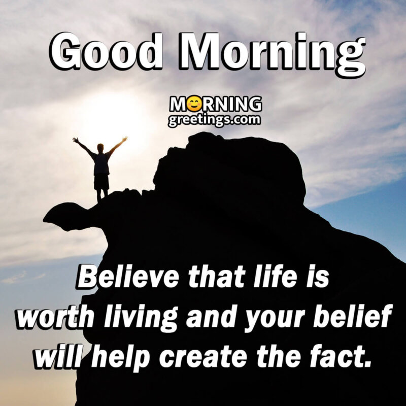 Good Morning Believe Life