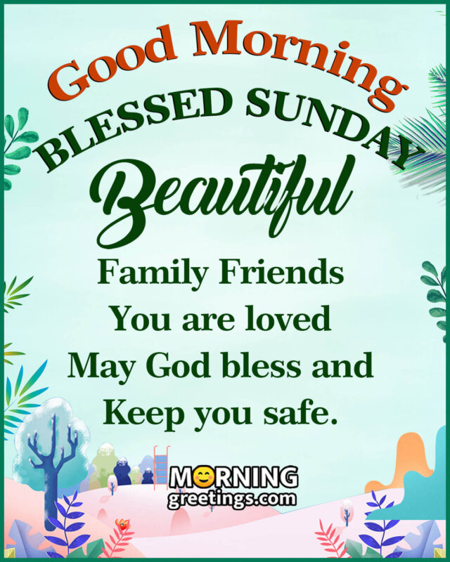 Good Morning Blessed Sunday Beautiful Family Friends