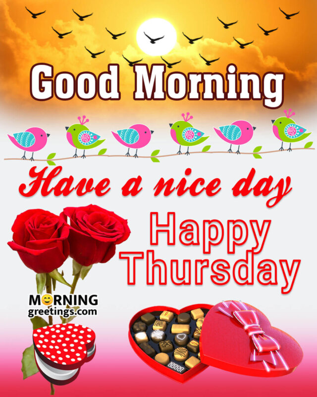 Good Morning Have A Nice Day Happy Thursday