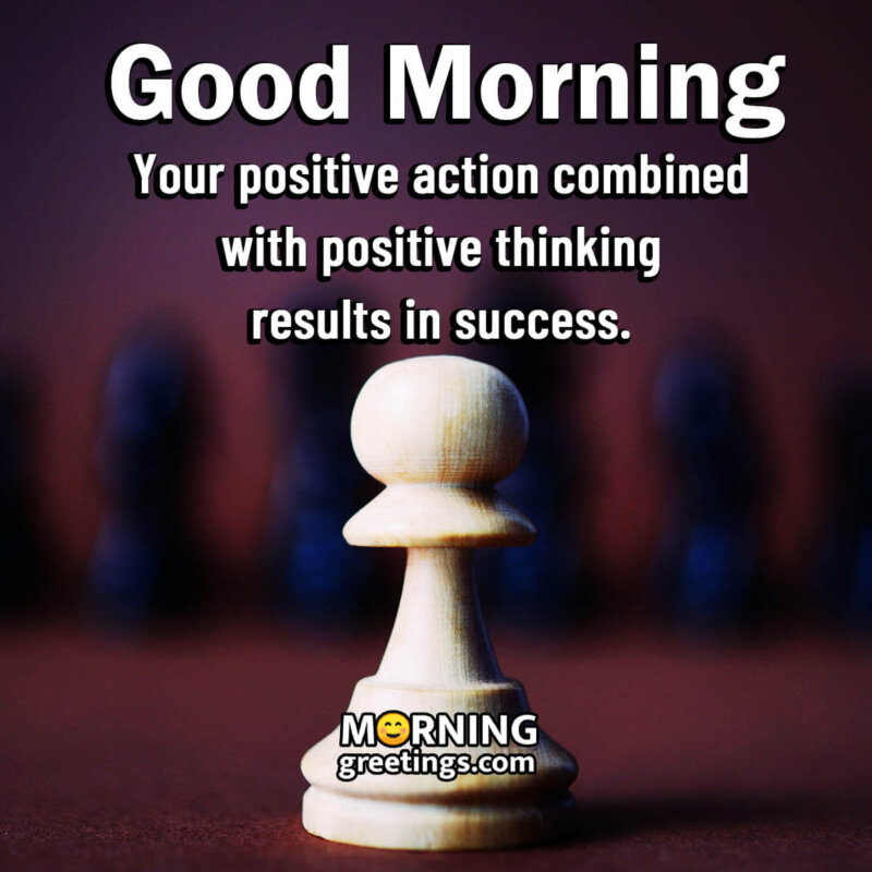 Good Morning Positive Thinking Results In Success