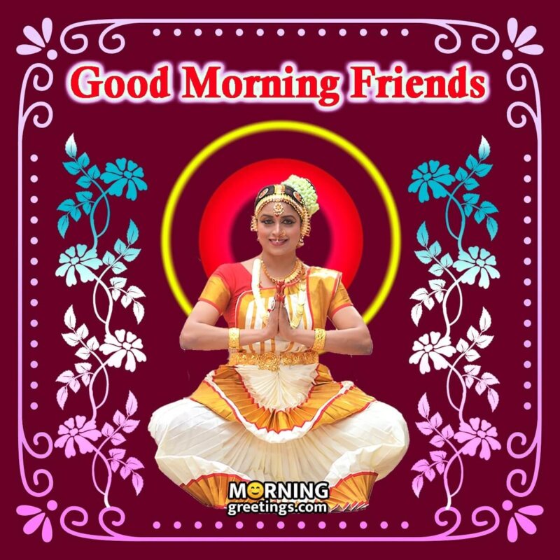 Good Morning Friends