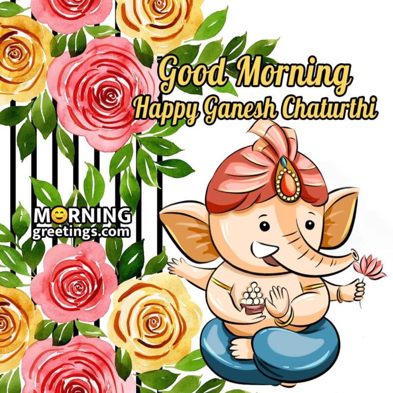 Good Morning Happy Ganesh Chaturthi