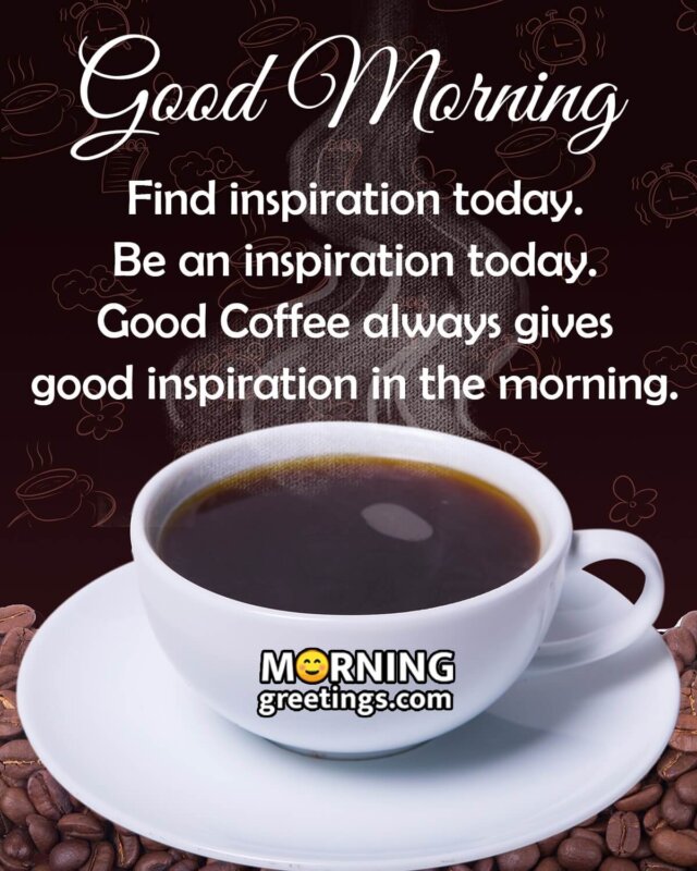Good Morning Inspiration With Coffee