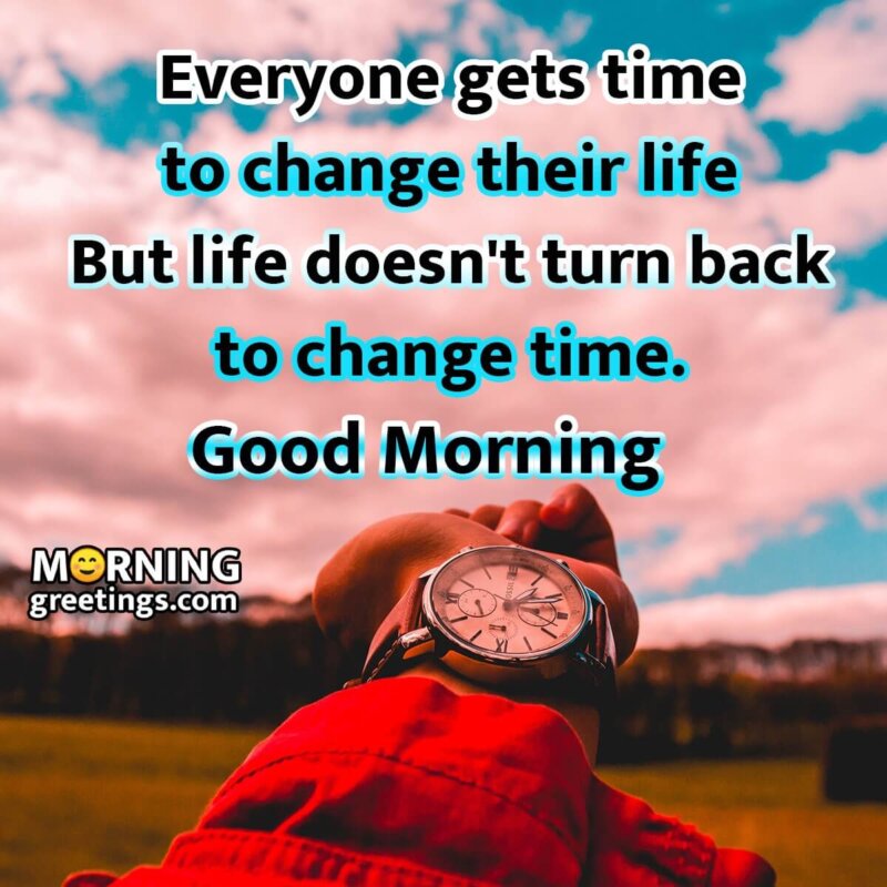 Good Morning Life And Time Quote