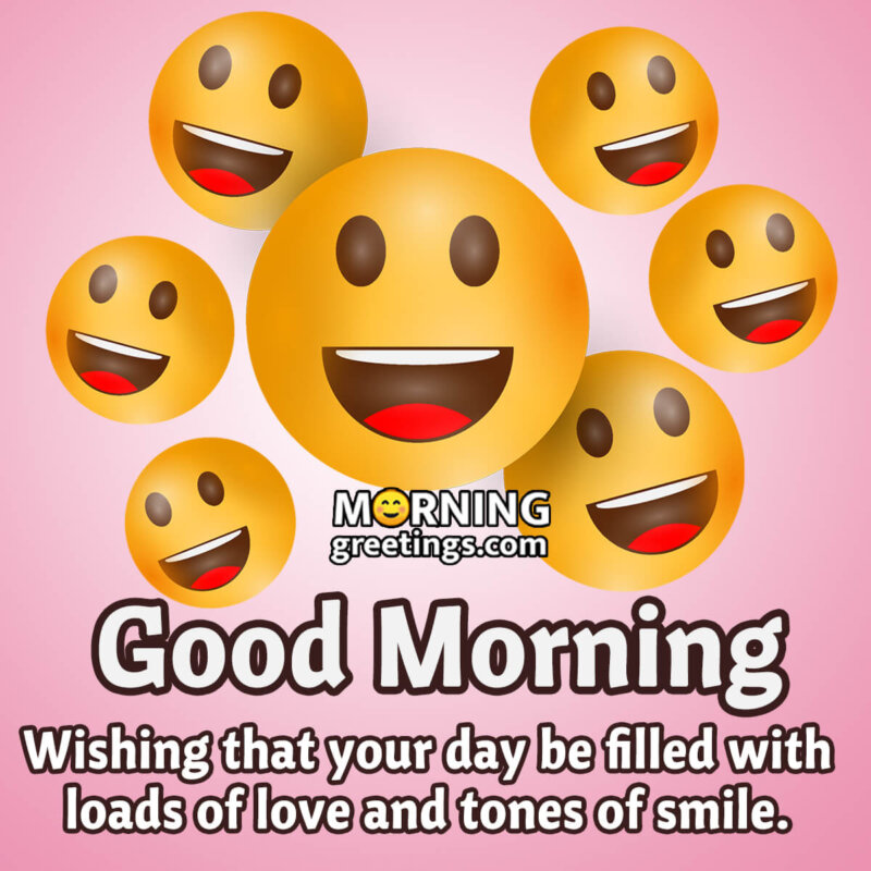 Good Morning Wishes For Tones Of Smile