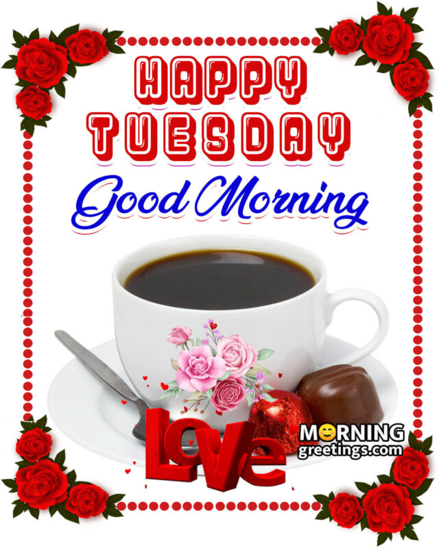 50 Good Morning Happy Tuesday Images - Morning Greetings – Morning ...