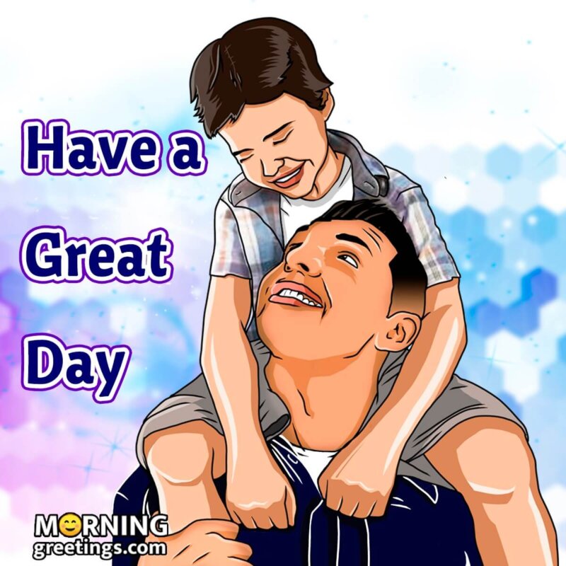 Have A Great Day Son With Father