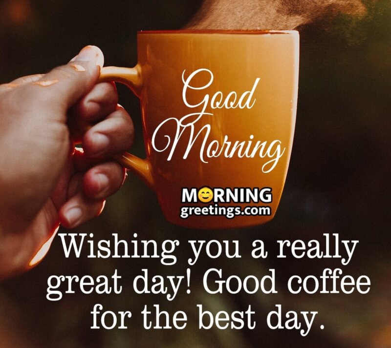 30 Coffee Good Morning Wishes With Images - Morning Greetings ...