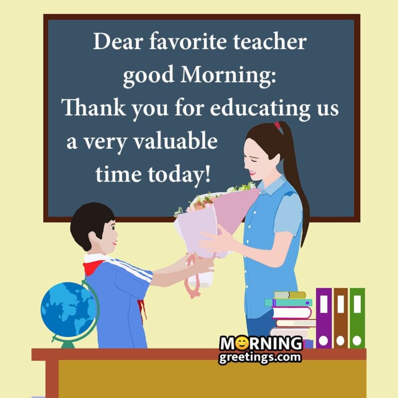 Dear Favorite Teacher Good Morning