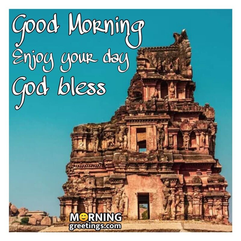 Good Morning! Enjoy Your Day. God Bless.