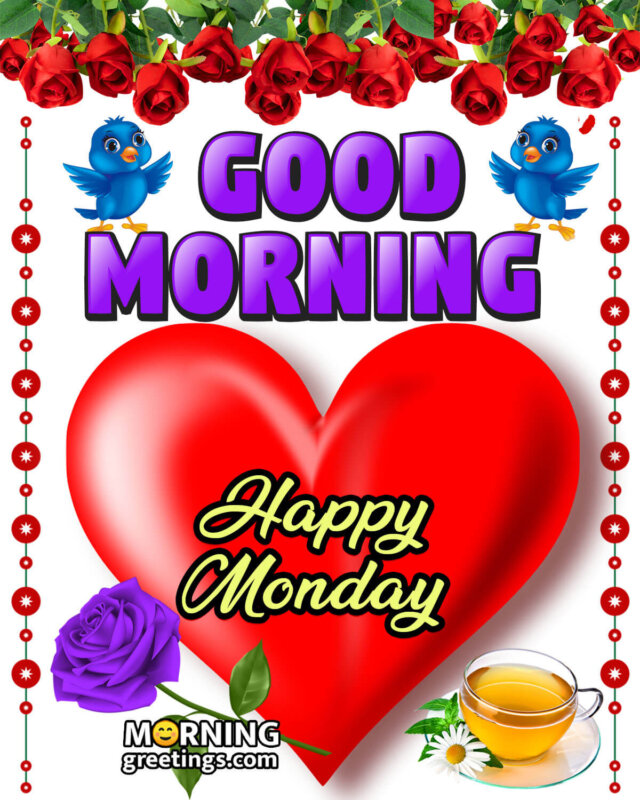 50 Good Morning Happy Monday Images - Morning Greetings – Morning Quotes  And Wishes Images