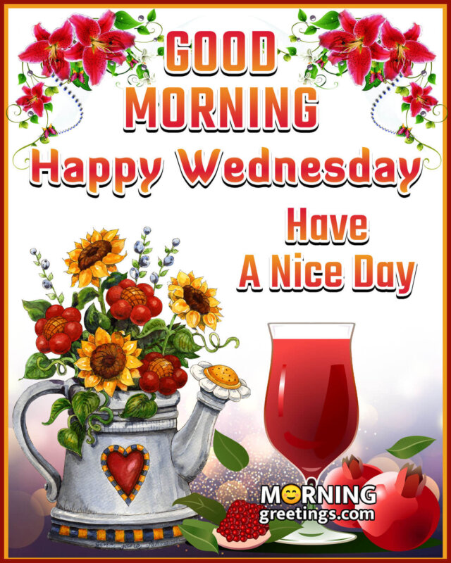 Good Morning Happy Wednesday Have A Nice Day Image