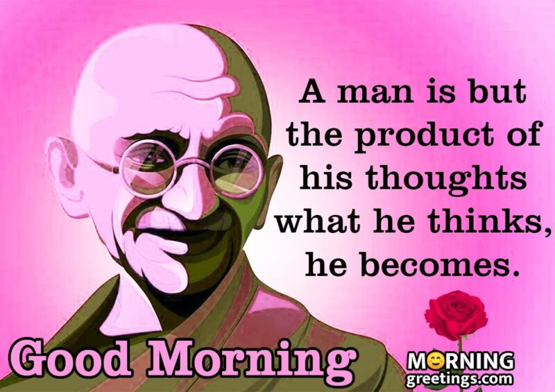Good Morning Mahatma Gandhi Thought