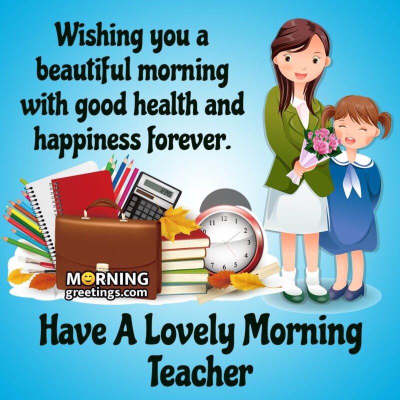 Have A Lovely Morning Teacher