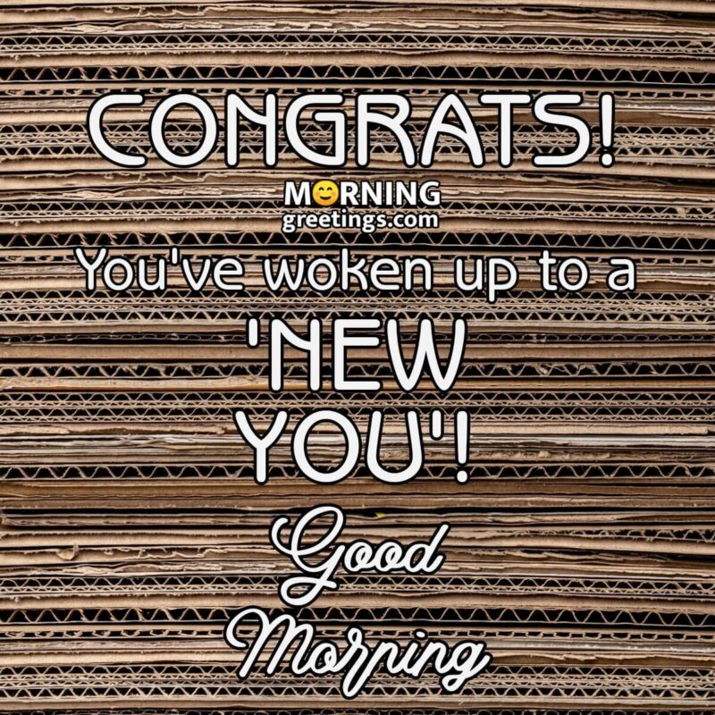 Congrats! Good Morning