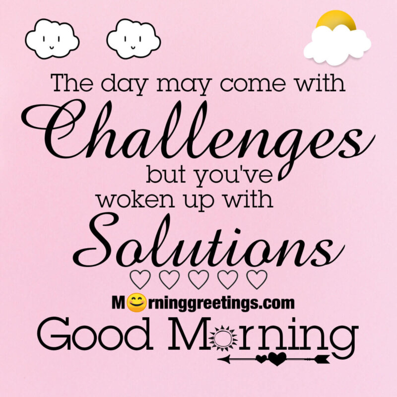 Good Morning Challenges Quote