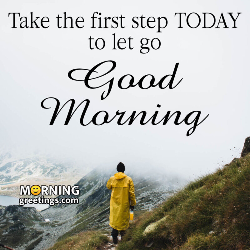 Good Morning Take The First Step Today
