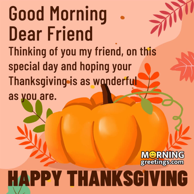 Good Morning Thinking Of You On Thanksgiving Friend