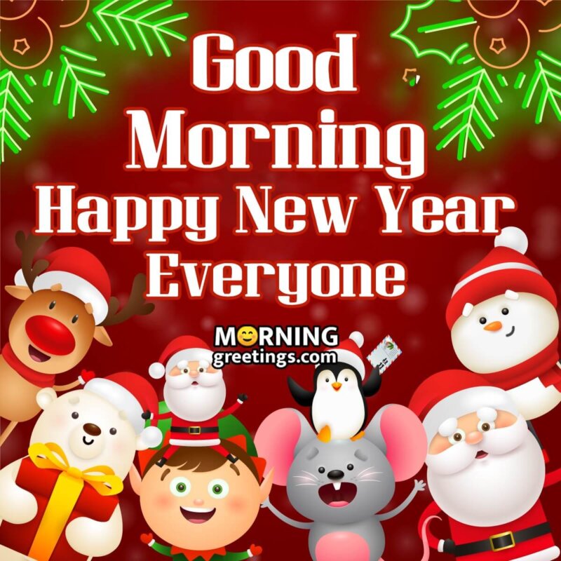 Good Morning Happy New Year Everyone