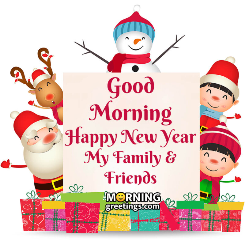 Good Morning Happy New Year My Family & Friends