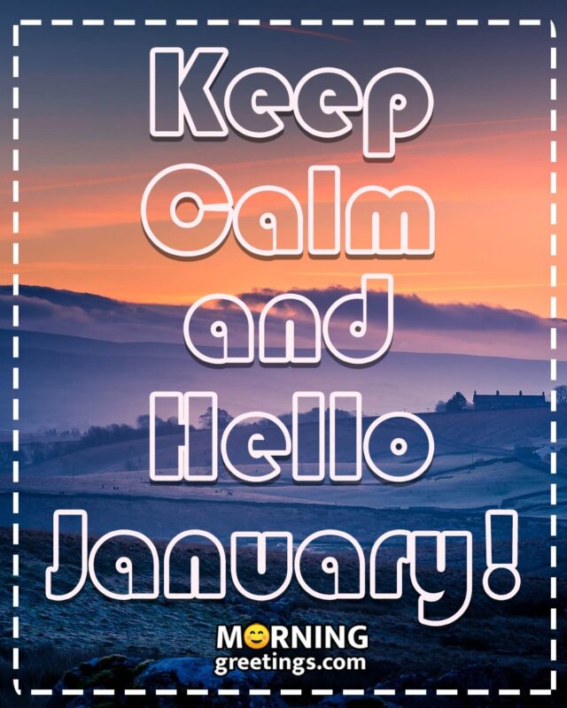 Keep Calm And Hello January