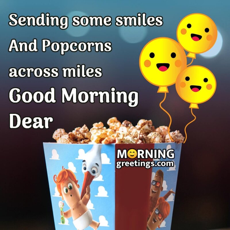 Good Morning Dear Popcorn For You
